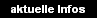 aktuelle Infos